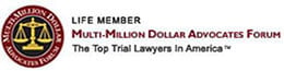 Multi-Million Dollar Advocates Forum Life Member Multi-Million Dollar Advocates Forum The Top Trial Lawyers In America